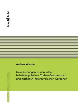 Untersuchungen zu neutralen N-heterocyclischen Carben-Boranen und anionischen N-heterocyclischen Carbenen