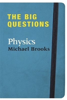The Big Questions: Physics - Michael Brooks