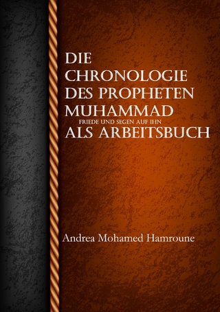 Die Chronologie des Propheten Muhammad als Arbeitsbuch