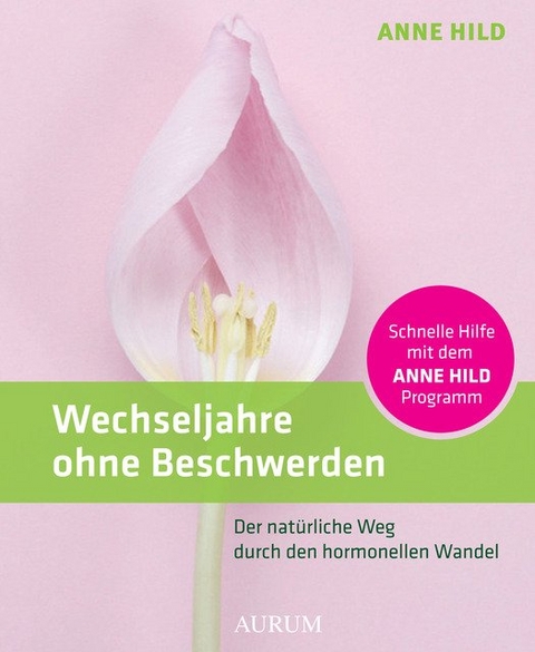 Wechseljahre ohne Beschwerden - Anne Hild
