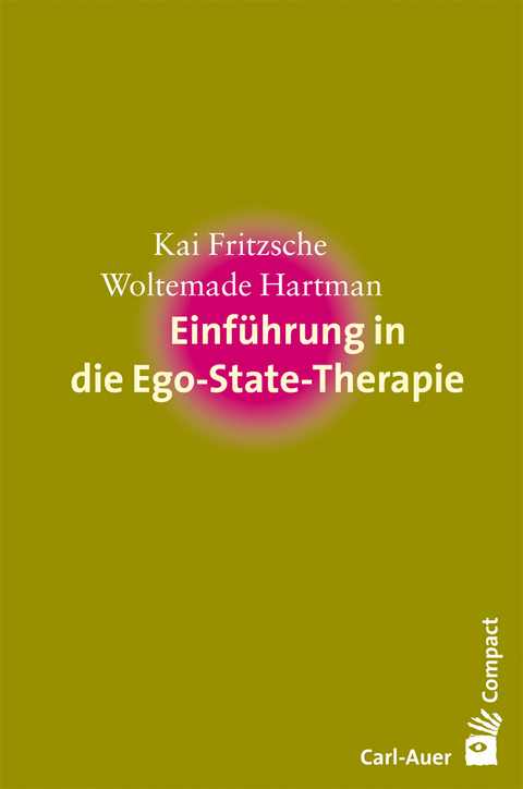 Einf&uuml;hrung in die Ego-State-Therapie - Kai Fritzsche, Woltemade Hartman