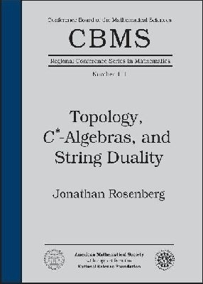 Topology, C*-algebras, and String Duality -  American Mathematical Society