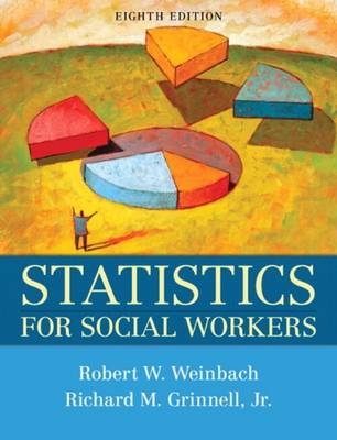 Statistics for Social Workers - Robert W. Weinbach, Richard M. Grinnell