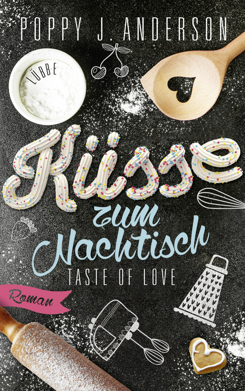 Taste of Love - K&uuml;sse zum Nachtisch - Poppy J. Anderson