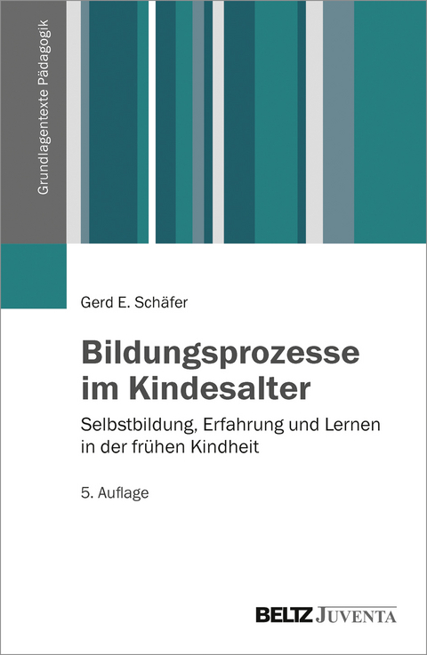 Bildungsprozesse im Kindesalter - Gerd E. Sch&auml;fer