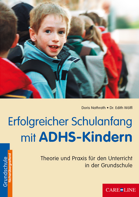 Erfolgreicher Schulanfang mit ADHS-Kindern - Doris Nathrath, Edith W&ouml;lfl