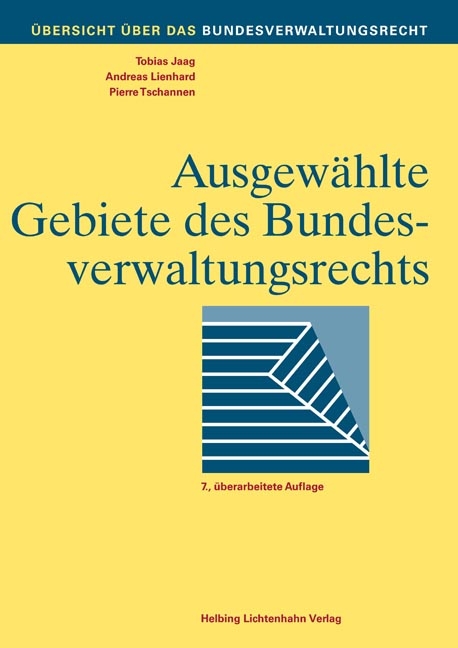 Ausgew&auml;hlte Gebiete des Bundesverwaltungsrechts - Tobias Jaag, Andreas Lienhard, Pierre Tschannen