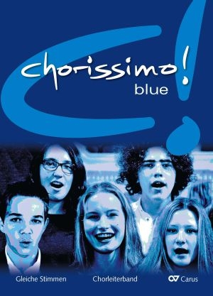 chorissimo! blue. Schulchorbuch f&uuml;r gleiche Stimmen - 