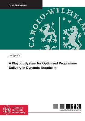 A Playout System for Optimized Programme Delivery in Dynamic Broadcast