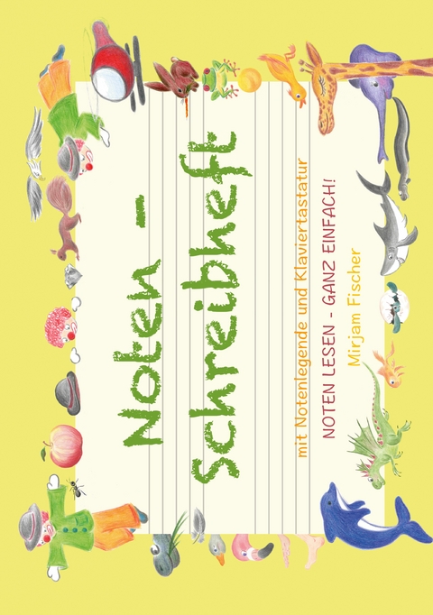 Noten lesen - ganz einfach! - Mirjam Fischer