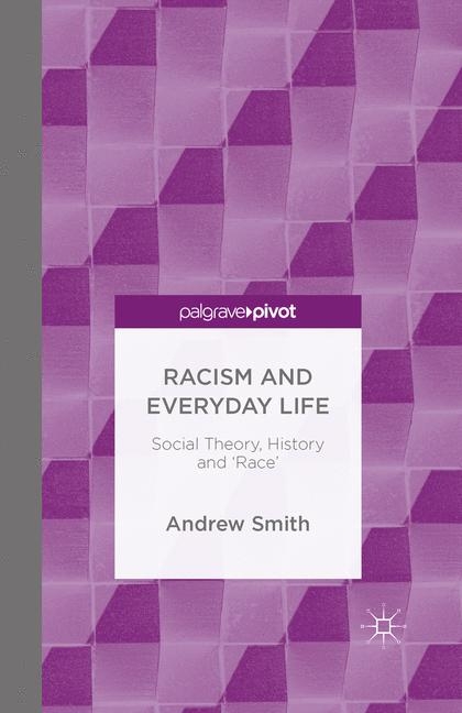 Racism and Everyday Life - Andrew Smith