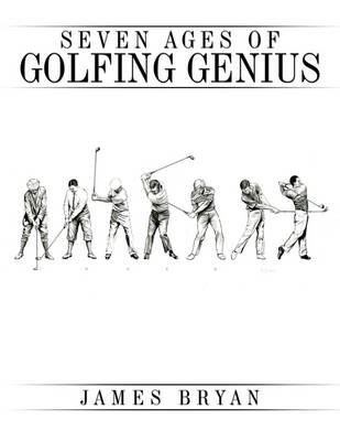 Seven Ages of Golfing Genius