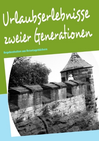 Urlaubserlebnisse zweier Generationen