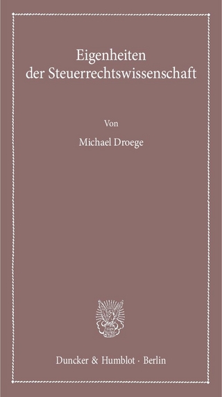 Eigenheiten der Steuerrechtswissenschaft.