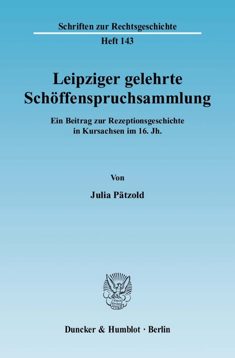 Leipziger gelehrte Sch&ouml;ffenspruchsammlung. - Julia P&auml;tzold