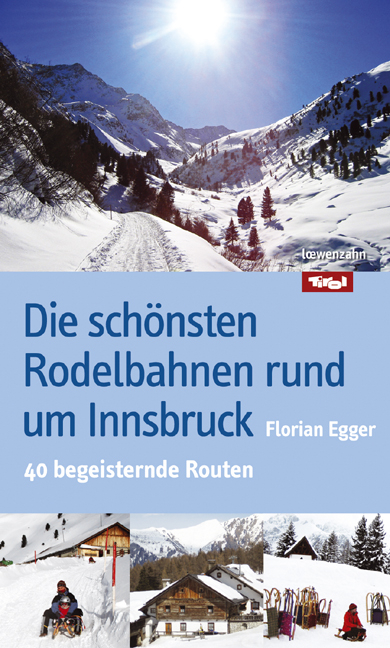 Die sch&ouml;nsten Rodelbahnen rund um Innsbruck - Florian Egger