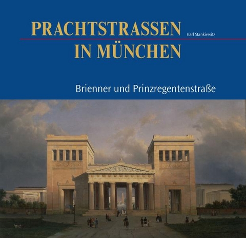 Prachtstra&szlig;en in M&uuml;nchen - Karl Stankiewitz