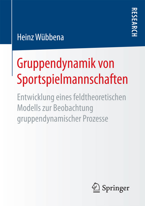 Gruppendynamik von Sportspielmannschaften - Heinz W&uuml;bbena