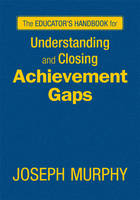 The Educator&prime;s Handbook for Understanding and Closing Achievement Gaps - 