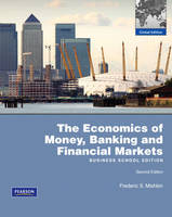 Economics of Money, Banking and Financial Markets, Business School - Frederic S. Mishkin