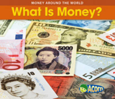What Is Money? - Rebecca Rissman