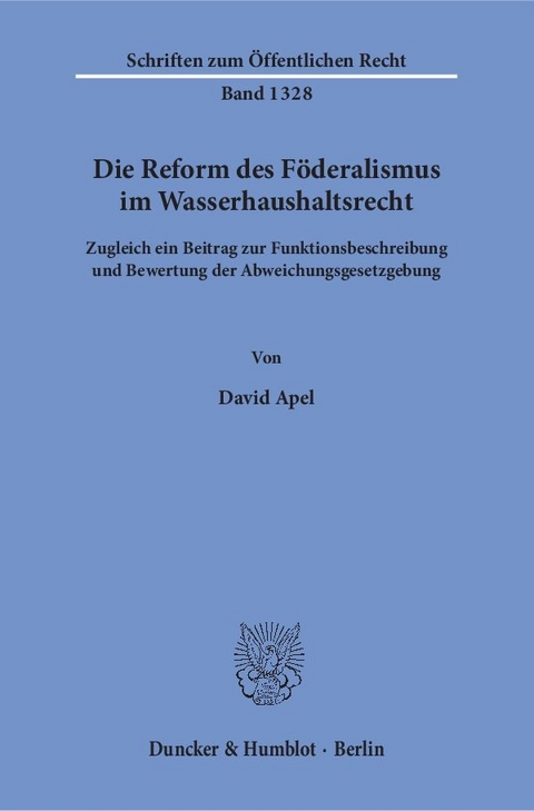 Die Reform des Föderalismus im Wasserhaushaltsrecht. - David Apel