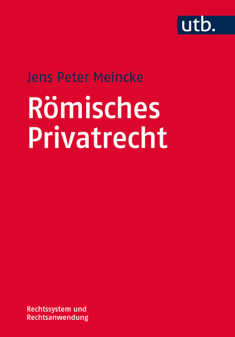 R&ouml;misches Privatrecht - Jens Peter Meincke