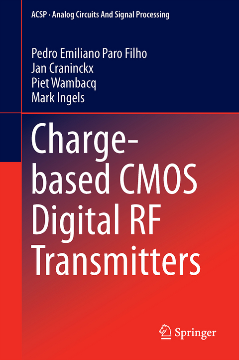 Charge-based CMOS Digital RF Transmitters - Pedro Emiliano Paro Filho, Jan Craninckx, Piet Wambacq, Mark Ingels
