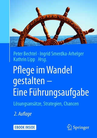 Pflege im Wandel gestalten – Eine Führungsaufgabe