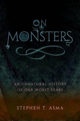 On Monsters - Stephen T. Asma