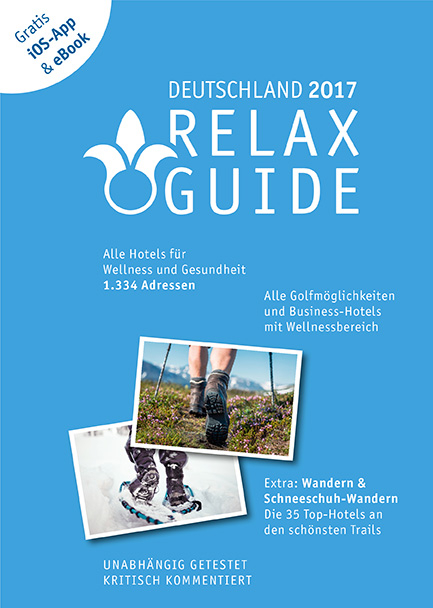 RELAX Guide 2017 Deutschland, kritisch getestet: alle Wellness- und  Gesundheitshotels. PLUS: Wandern, Schneeschuhwandern & Spa: die 35 Top-Hotels, GRATIS: Foto iOS-App & eBook - Christian Werner