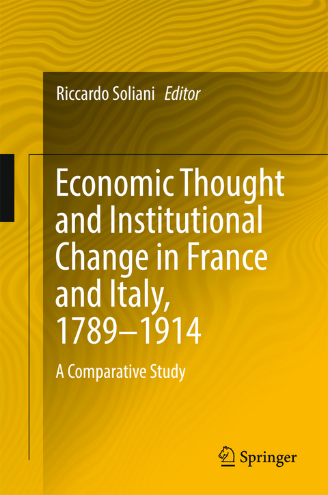 Economic Thought and Institutional Change in France and Italy, 1789–1914 - 