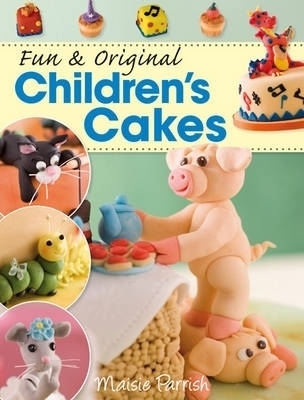 Fun & Original Children's Cakes - Maisie Parrish