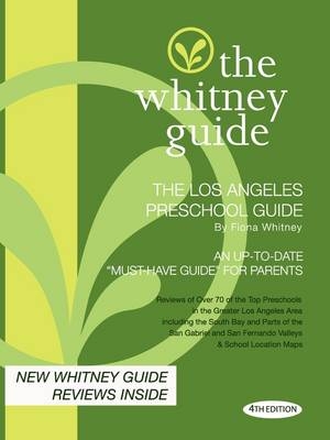 The Whitney Guide - The Los Angeles Preschool Guide - 4th Edition - Fiona Whitney