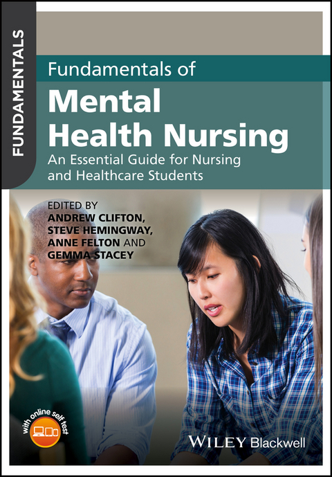 Fundamentals of Mental Health Nursing -  Andrew Clifton,  Steve Hemingway,  Anne Felton,  Gemma Stacey