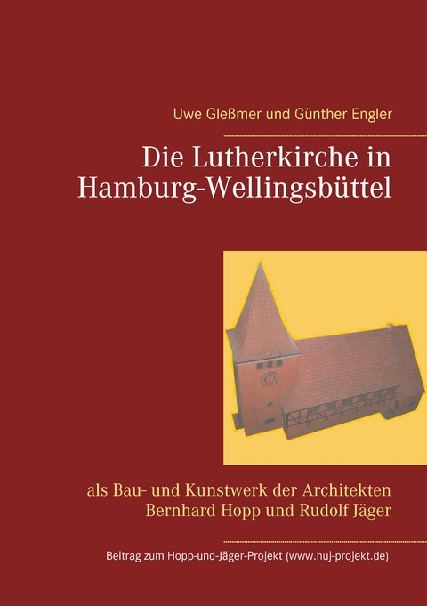 Die Lutherkirche in Hamburg-Wellingsbüttel - Uwe Gleßmer, Günther Engler