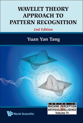 Wavelet Theory Approach To Pattern Recognition (2nd Edition) - Yuan Yan Tang