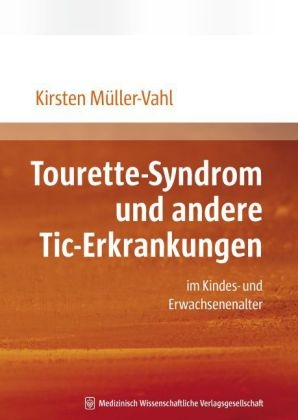 Tourette-Syndrom und andere Tic-Erkrankungen - Kirsten R. M&uuml;ller-Vahl