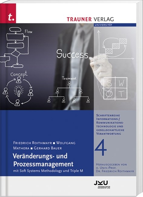 Ver&auml;nderungs- und Prozessmanagement, Schriftenreihe Informations-/Kommunikations-Technologie u.gesell.Verantwortung Bd. 4 - 