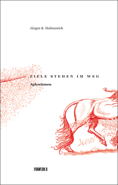 Ziele stehen im Weg - J&uuml;rgen K. Hultenreich
