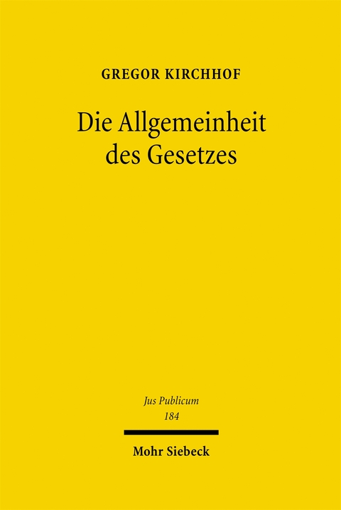 Die Allgemeinheit des Gesetzes - Gregor Kirchhof