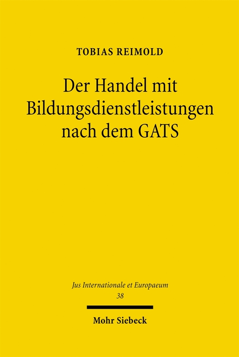 Der Handel mit Bildungsdienstleistungen nach dem GATS - Tobias Reimold
