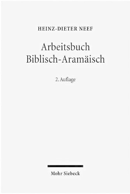 Arbeitsbuch Biblisch-Aramäisch - Heinz-Dieter Neef