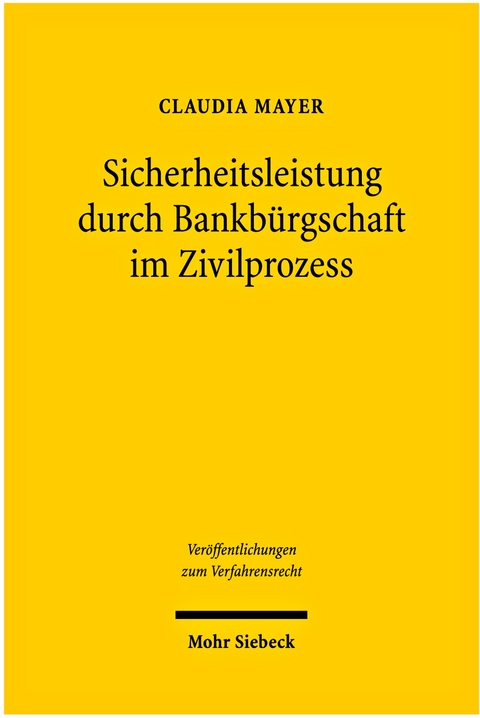 Sicherheitsleistung durch Bankb&uuml;rgschaft im Zivilprozess - Claudia Mayer