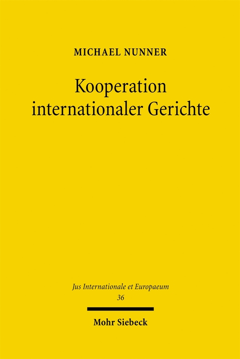 Kooperation internationaler Gerichte - Michael Nunner