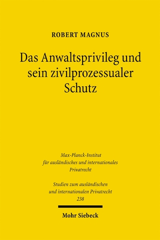 Das Anwaltsprivileg und sein zivilprozessualer Schutz