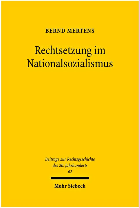 Rechtsetzung im Nationalsozialismus - Bernd Mertens