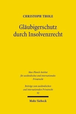 Gl&auml;ubigerschutz durch Insolvenzrecht - Christoph Thole