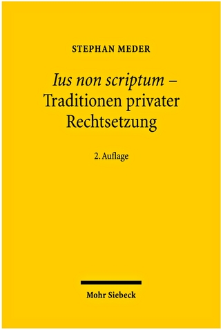 Ius non scriptum - Traditionen privater Rechtsetzung
