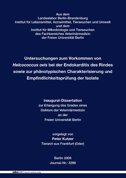 Untersuchungen zum Vorkommen von Helcococcus ovis bei der Endokarditis des Rindes sowie zur ph&auml;notypischen Charakterisierung und Empfindlichkeitspr&uuml;fung der Isolate - Peter Kutzer
